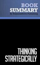 Couverture du livre « Summary: Thinking Strategically (review and analysis of Dixit and Nalebuff's Book) » de Businessnews Publish aux éditions Business Book Summaries