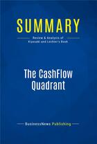 Couverture du livre « Summary: The CashFlow Quadrant : Review and Analysis of Kiyosaki and Lechter's Book » de  aux éditions Business Book Summaries