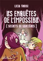 Couverture du livre « Les enquêtes de l'impossible Tome 2 : secrets de sorcières » de Licia Troisi aux éditions Rageot