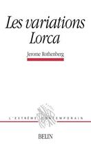 Couverture du livre « Les variations lorca » de Jerome Rothenberg aux éditions Belin