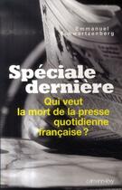 Couverture du livre « Speciale dernière ; qui veut la mort de la presse quotidienne française ? » de Schwartzenberg E. aux éditions Calmann-levy