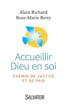 Couverture du livre « Accueillir Dieu en soi, chemin de justice et de paix » de Alain Richard aux éditions Salvator