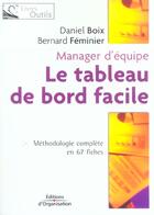 Couverture du livre « Le tableau de bord facile - methodologie complete en 76 fiches » de Boix/Feminier aux éditions Organisation