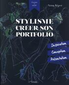 Couverture du livre « Stylisme ; le portfolio » de Anna Kiper aux éditions Vigot