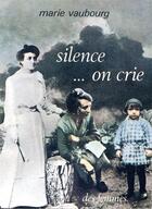 Couverture du livre « Silence... on crie » de Vaubourg Marie aux éditions Des Femmes