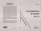 Couverture du livre « Les perspectives du marché de l'or » de André Wilmots aux éditions L'harmattan