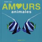 Couverture du livre « Sexe ; amours animales » de Thierry Lode aux éditions Mango