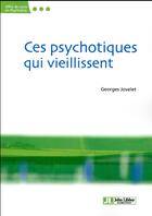 Couverture du livre « Ces psychotiques qui vieillissent » de Georges Jovelet aux éditions John Libbey