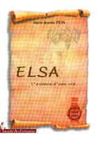 Couverture du livre « Elsa l'espace d'une vie 1989-2003 » de Marie-Jeanne Pion aux éditions Societe Des Ecrivains