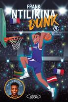 Couverture du livre « Dunk Tome 4 : un destin hors du commun » de Frank Ntilikina aux éditions Michel Lafon