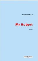 Couverture du livre « Mr Hubert » de Audrey Akab aux éditions La Bruyere
