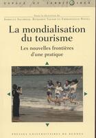 Couverture du livre « La mondialisation du tourisme, aux frontières d'une nouvelle pratique » de  aux éditions Pu De Rennes