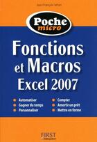 Couverture du livre « Fonctions et macros ; Excel 2007 » de Jean-Francois Sehan aux éditions First Interactive