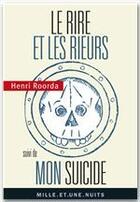 Couverture du livre « Le rire et les rieurs ; mon suicide » de Henri Roorda aux éditions Fayard/mille Et Une Nuits