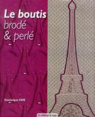 Couverture du livre « Le boutis brodé et perlé » de Dominique Fave aux éditions De Saxe