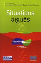 Couverture du livre « Situations aiguës » de Allin Pfister Anne C aux éditions Lamarre
