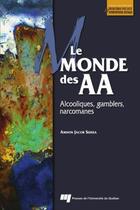 Couverture du livre « Le monde des AA ; alcooliques, gamblers, narcomanes » de Amnon Jacob Suissa aux éditions Presses De L'universite Du Quebec