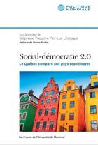 Couverture du livre « Social-démocratie 2.0 : Le Québec comparé aux pays scandinaves (2e édition) » de Pier-Luc Levesque et Stephane Paquin et Collectif aux éditions Pu De Montreal