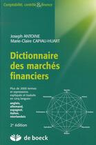 Couverture du livre « Dictionnaire des marchés financiers » de Antoine/Capiau-Huart aux éditions De Boeck Superieur