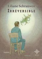 Couverture du livre « Irréversible » de Liliane Schrauwen aux éditions Meo