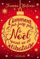 Couverture du livre « Comment ne pas faire pitié à Noël quand on est célibataire » de Joanna Bolouri aux éditions Hauteville