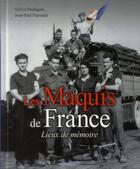 Couverture du livre « Les maquis de France ; lieux de mémoire » de Sylvie Pouliquen et Jean-Paul Paireault aux éditions De Boree
