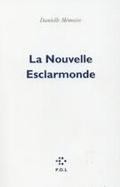 Couverture du livre « La nouvelle esclarmonde » de Danielle Memoire aux éditions P.o.l