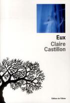 Couverture du livre « Eux » de Claire Castillon aux éditions Editions De L'olivier