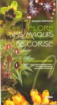 Couverture du livre « Flore des maquis de Corse » de Jacques Gamisans aux éditions Albiana