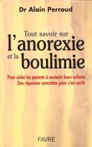 Couverture du livre « Tout savoir sur l'anorexie et la boulimie » de Alain Perroud aux éditions Favre