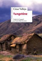 Couverture du livre « Tungstène » de Cesar Vallejo aux éditions Le Temps Des Cerises
