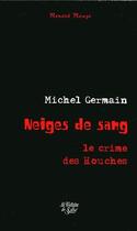 Couverture du livre « Neige de sang, le crime des Houches » de Michel Germain aux éditions La Fontaine De Siloe