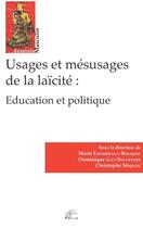 Couverture du livre « Usages et mésusages de la laïcité : Éducation et politique » de Estripeaut-Bourjac M aux éditions Pu De Limoges