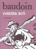 Couverture du livre « Couma Acò » de Edmond Baudoin aux éditions L'association