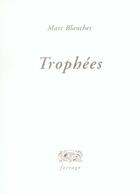 Couverture du livre « Trophées » de Marc Blanchet aux éditions Verdier