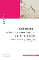 Couverture du livre « Enfances : mémoire sans temps, corps orphelin » de Jacques Press et Irene Nigolian aux éditions In Press
