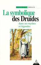 Couverture du livre « La symbolique des druides dans ses mythes et légendes » de Robert-Jacques Thibaud aux éditions Dervy