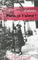 Couverture du livre « Paris, je t'aime ! » de Colette aux éditions L'herne