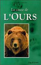 Couverture du livre « La cause de l'ours » de Claude Dendaletche aux éditions Sang De La Terre