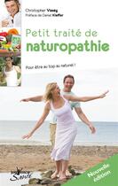 Couverture du livre « Petit traité de naturopathie : Pour être au top au naturel ! » de Christopher Vasey aux éditions Editions Jouvence