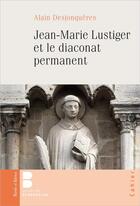 Couverture du livre « Jean-Marie Lustiger et le diaconat permanent » de Alain Desjonqueres aux éditions Parole Et Silence