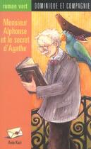 Couverture du livre « Monsieur Alphonse Et Le Secret D'Agathe » de Ania Kazi aux éditions Heritage - Dominique Et Compagnie