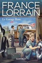 Couverture du livre « Le garage rose v 01 constance » de France Lorrain aux éditions Saint-jean Editeur