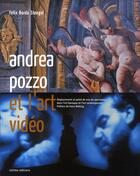 Couverture du livre « Andrea pozzo et l'art vidéo » de Felix Burda Stengel aux éditions Isthme