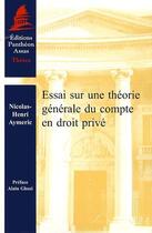 Couverture du livre « Essai sur une théorie générale du compte en droit privé » de N-H Aymeric aux éditions Pantheon-assas