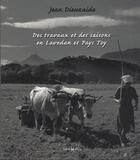 Couverture du livre « Des travaux et des saisons en Lavedan et pays Toy » de Jean Dieuzaide aux éditions Monhelios