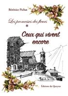 Couverture du livre « Les promesses des fleurs Tome 1 : Ceux qui vivent encore » de Berenice Pichat aux éditions Editions Du Queyras