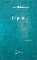Couverture du livre « Et puis... » de Henri Heinemann aux éditions Orizons