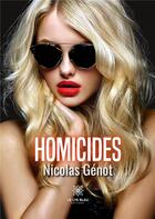 Couverture du livre « Homicides » de Nicolas Genot aux éditions Le Lys Bleu