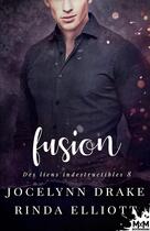 Couverture du livre « Des Liens Indestructibles Tome 8 : Fusion » de Jocelynn Drake et Rinda Elliott aux éditions Mxm Bookmark